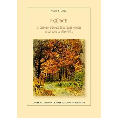 Imagen de Figúrate : un paseo por el bosque de las figuras retóricas en compañía Miguel d&#039;Ors: 96 (Anejos Revista Literatura)