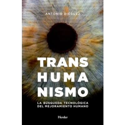 Imagen de Transhumanismo. La búsquda tecnológica del mejoramiento humano: búsqueda humano (SIN COLECCION)