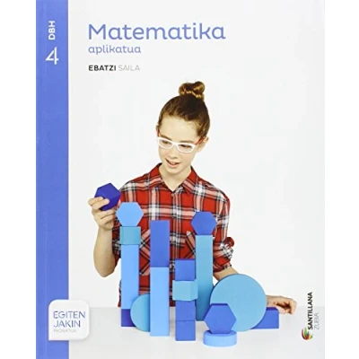 Imagen de MATEMATIKA APLIKATUA EBATZI SAILA 4 DBH EGITEN JAKIN 9788491081579 (SABER HACER)