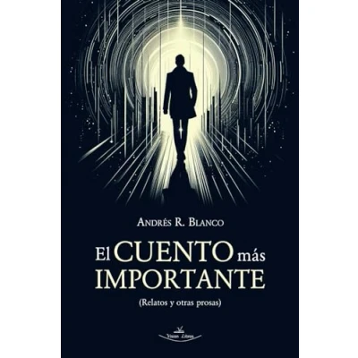 Imagen de El cuento más importante: (Relatos y otras prosas)