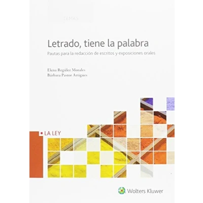 Imagen de Letrado, tiene La palabra. Pautas para redaccion de escritos y exposiciones o (Temas Ley)