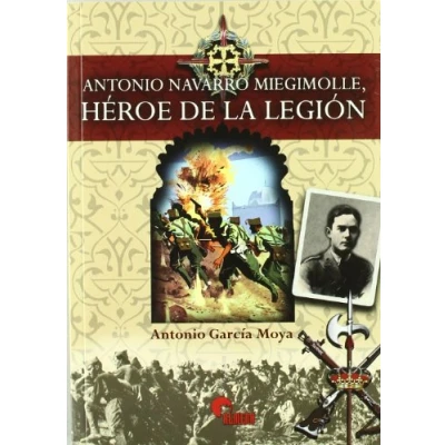 Imagen de ANTONIO NAVARRO MIEGIMOLLE HEROE DE LA LEGION (SIN COLECCION)