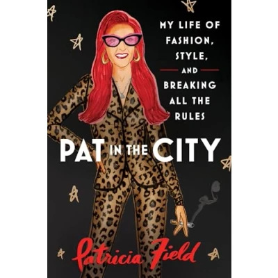 Imagen de Pat In The City : My Life Of Fashion Style And Breaking All Rules