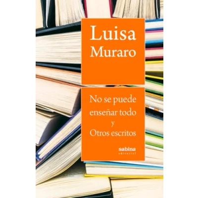 Imagen de No se puede enseñar todo y Otros escritos: 13 (NARRATIVA)