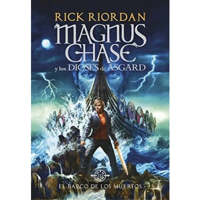 Imagen de El Barco de los Muertos (Magnus Chase y dioses Asgard 3): La saga más épica del creador Percy Jackson (Montena)