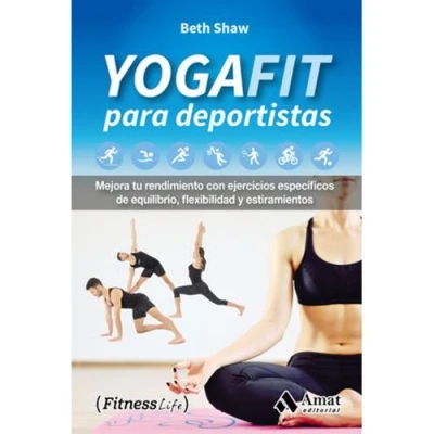 Imagen de YogaFit para deportistas: Mejora tu rendimiento con ejercicios específicos de equilibrio, flexibilidad y estiramientos (DEPORTE)