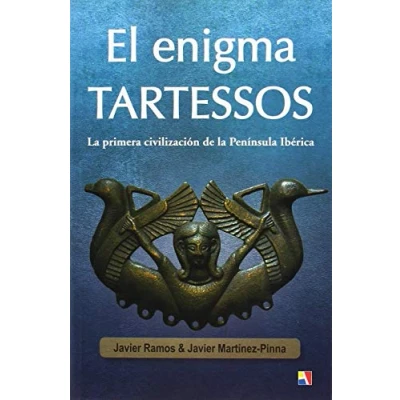 Imagen de El Enigma Tartessos: la primera civilización de Península Ibérica (HISTORIA ANTIGUA, MEDIEVAL Y MODERNA)