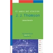 Imagen de El padre del electrón. J. Thomson: 24 (Científicos para la Historia)