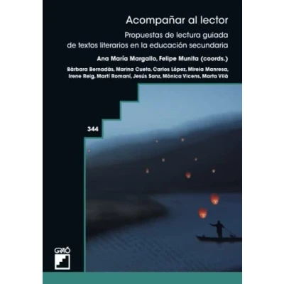 Imagen de Acompañar al lector: Propuestas de lectura guiada textos literarios en la educación secundaria: 344 (Didácticade lengua y literatura)
