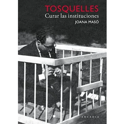 Imagen de Tosquelles. Curar las instituciones (SIN COLECCION)