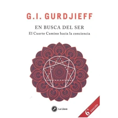 Imagen de En busca del ser. El Cuarto Camino hacia la consciencia: conciencia (SIN COLECCION)