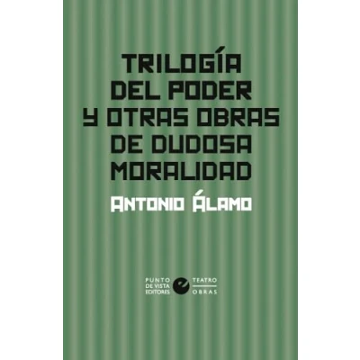 Imagen de Trilogía del poder y otras obras de dudosa moralidad: 18 (ÓmnibusTeatro)