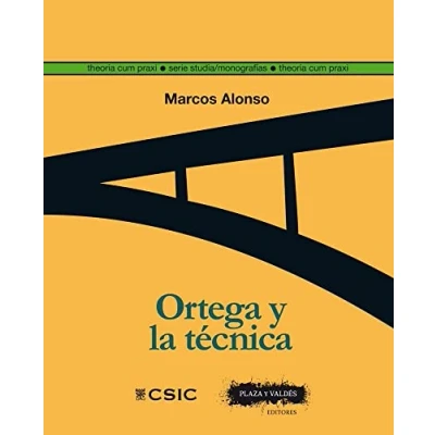 Imagen de ORTEGA Y LA TÉCNICA (Theoria cum Praxi)
