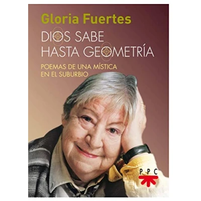 Imagen de Dios sabe hasta geometria: Poemas de una mística en el suburbio (Fuera Colección)