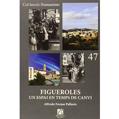 Imagen de Figueroles. Un espai en temps de canvi