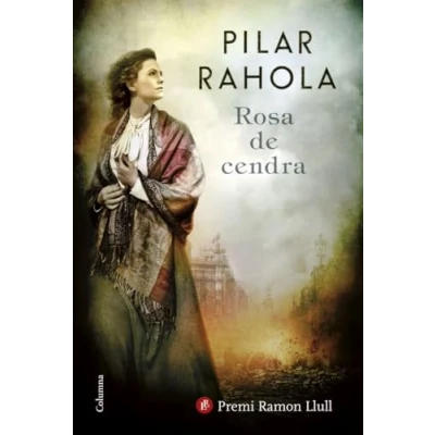 Imagen de Rosa de cendra: Premi Ramon Llull 2017 (Clàssica)