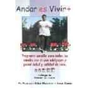 Imagen de Andar Es Vivir +: Programa Sencillo Para Todos las Edades Con el Que Adelgazar y Ganar Salud Calidad de Vida (EN FORMA)
