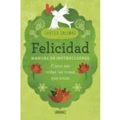 Imagen de Felicidad Manual De Instrucciones: Como Ser Todas Las Cosas Que Amas