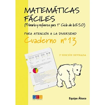 Imagen de Matemáticas fáciles 13 / Editorial GEU 4º Primaria Mejora la resolución de ejercicios matemáticos Recomendado como apoyo Actividades sencillas (MATEMATICAS FACILES)