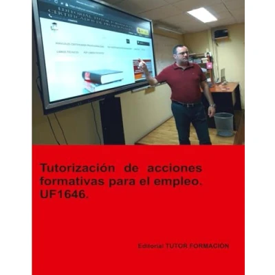 Imagen de Uf1646 Tutorizacion De Acciones Formativas Para El Empleo (ed. 2019)