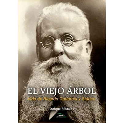 Imagen de El viejo árbol: Vida de Ricardo Codorníu y Stárico (SIN COLECCION)