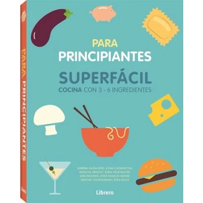 Imagen de Cocina superfácil para principiantes 3 a 6 ingredientes