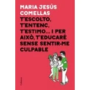 Imagen de T Escolto Entenc Estimo I Per Aixo Educare Sense Sentir Me Cul
