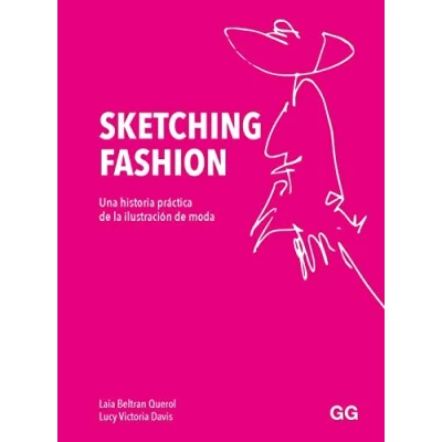 Imagen de Sketching fashion: Una história práctica de la ilustración moda: historia moda