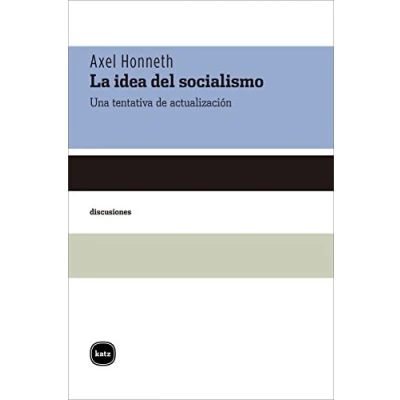 Imagen de La idea del socialismo: Una tentativa de actualización: 2050 (DISCUSIONES)