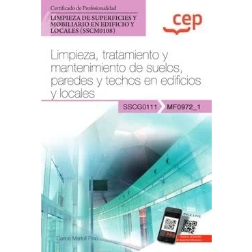 Imagen de Manual. Limpieza, tratamiento y mantenimiento de suelos, paredes techos en edificios locales (MF0972_1). Certificados profesionalidad. Limpieza ... edificio (SSCM0108) (SIN COLECCION)