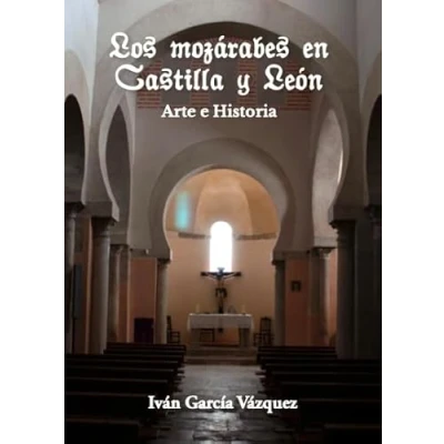 Imagen de Los mozárabes en Castilla y León. Arte e Historia