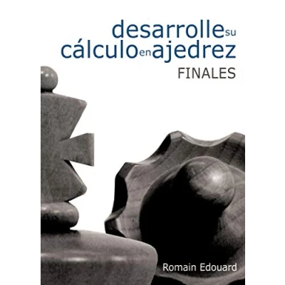 Imagen de Desarrolle Su Calculo En Ajedrez: Finales
