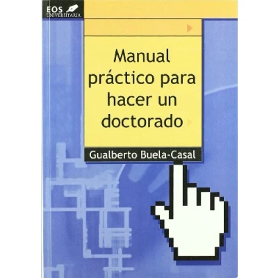 Imagen de Manual practico para hacer un Doctorado: 8 (EOS Universitaria)
