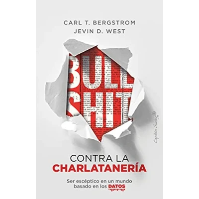Imagen de Bullshit: contra la charlatanería (2ªED): Ser escéptico en un mundo basado los datos (ENSAYO)