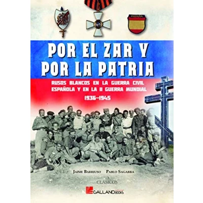 Imagen de por el Zar y la patria: Rusos blancos en Guerra Civil española II Mundial 1936 1945: 00000000000000000 (Clásicos)