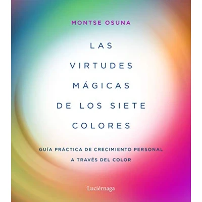 Imagen de Las virtudes mágicas de los siete colores: Guía práctica crecimiento personal a través del color (PRACTICA)