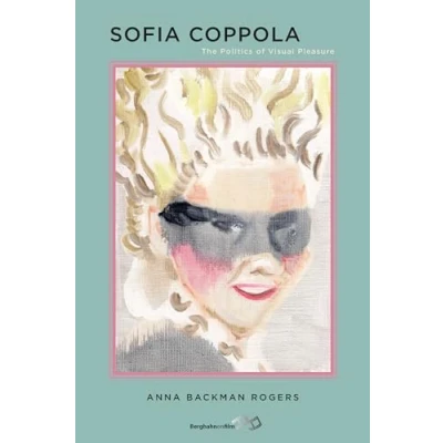 Imagen de Sofia Coppola: The Politics Of Visual Pleasure