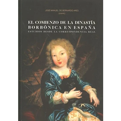 Imagen de El comienzo de la dinastía Borbónica en España: Estudio desde correspondencia real