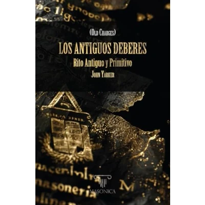 Imagen de Los Antiguos Deberes: Rito Antiguo Y Primitivo: 3 (TEXTOS HISTÓRICOS CLÁSICOS)