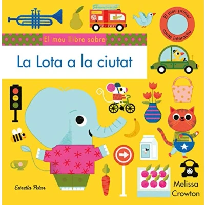 Imagen de la Lota a ciutat. El meu primer conte interactiu (Llibres amb textures)