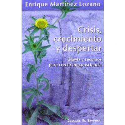 Imagen de Crisis crecimiento y despertar: Claves recursos para crecer en consciencia: 174 (Serendipity)