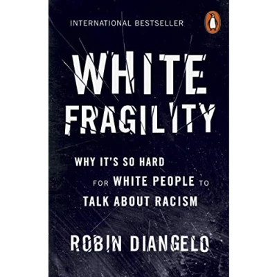 Imagen de White Fragility: Why It&#039;s So Hard for People to Talk About Racism