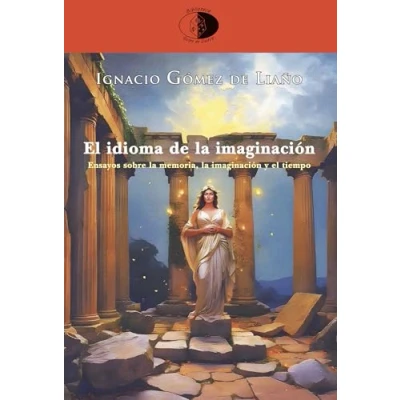 Imagen de el idioma de la imaginación: Ensayos sobre memoria, imaginación y tiempo: 151 (Biblioteca Golpe dados)