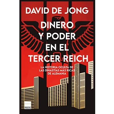 Imagen de Dinero y poder en el Tercer Reich: La historia oculta de las dinastías más ricas Alemania (PRINCIPAL HISTORIA)