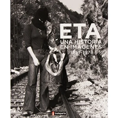 Imagen de ETA. Una historia en imágenes (1951 1978) (ORREAGA)