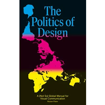 Imagen de The Politics of Design: A (Not So) Global Design Manual for Visual Communication