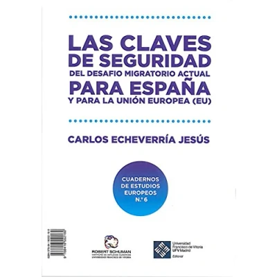 Imagen de Las claves de seguridad del desafio migratorio actual para España y la Unión Europea (UE): 6 (Instituto Robert Schuman Estudios Europeos)