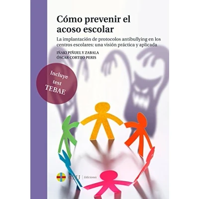 Imagen de Cómo prevenir el acoso escolar: La implantación de protocolos antibullying en los centros escolares: una visión práctica y aplicada: 58 (General)