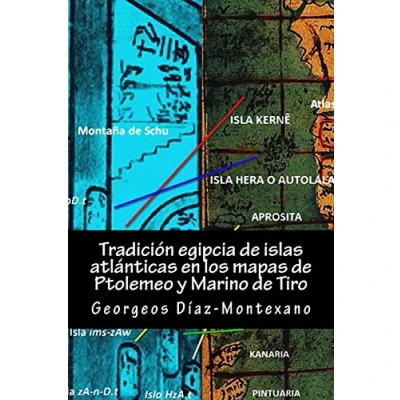 Imagen de Tradición egipcia de Islas atlánticas en los mapas Ptolemeo y Marino Tiro: la Afortunadas, Isla las Amazonas, Eritia, Cerne ... Volume 4 (Atlantología Histórico Científica)