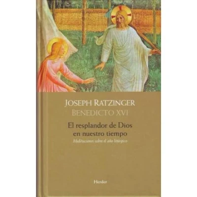 Imagen de el resplandor de Dios en nuestro tiempo: Meditaciones sobre año litúrgico (SIN COLECCION)
